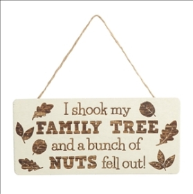 'I shook my family tree....' Sign