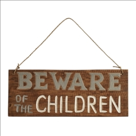 Beware of the Children Wooden Sign